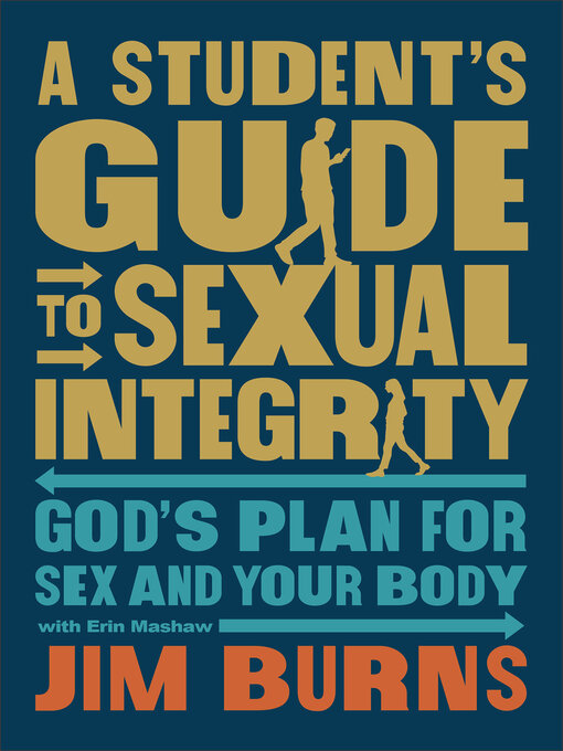 Title details for A Student's Guide to Sexual Integrity by Jim Burns - Available